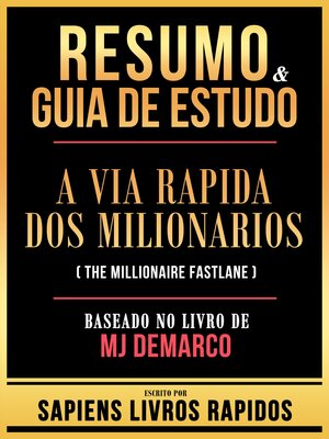 cover image of Resumo & Guia De Estudo--A Via Rapida Dos Milionarios (The Millionaire Fastlane)--Baseado No Livro De Mj Demarco